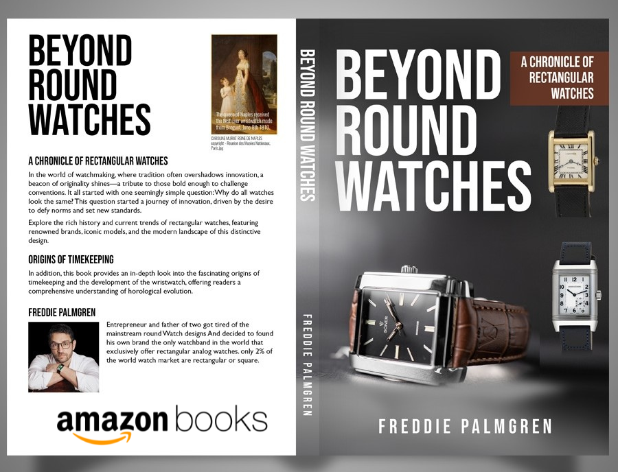 Book cover displaying Beyond Round Watches: A Chronicle of Rectangular Watches by Freddie Palmgren. Features images of various rectangular watches. Includes a brief overview from the author on embracing the unique style of non-round timepieces.