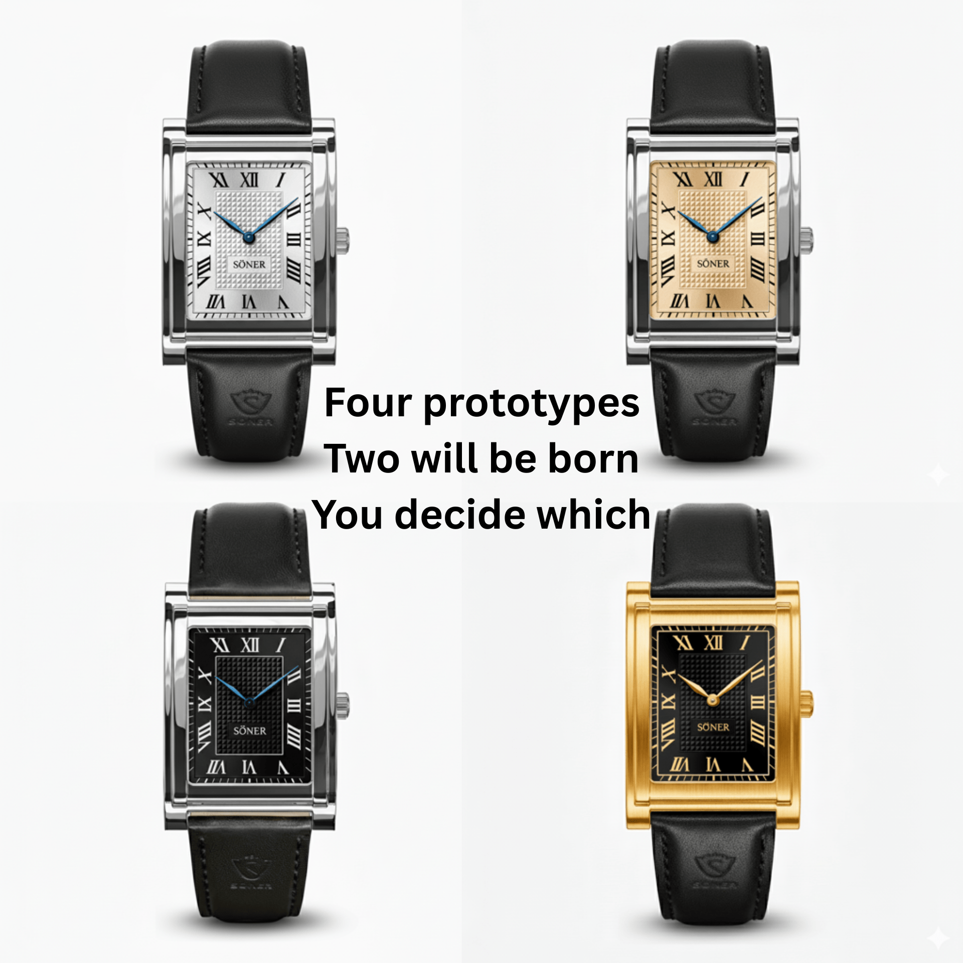 Four Söner Tank Watch prototypes—rectangular with Roman numerals, each with unique face and case colors—arranged in a 2x2 grid. Center text: Four prototypes. Two will be born. You decide which. Pre-launch.