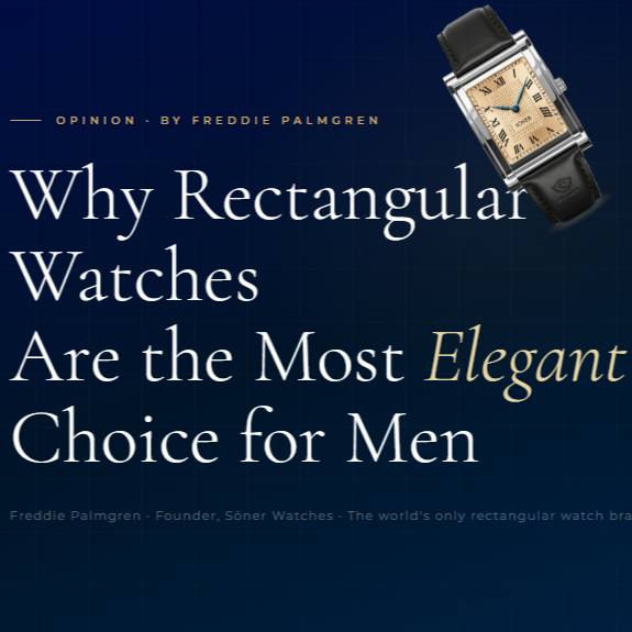 Why Rectangular Watches Are the Most Elegant Choice for Men
