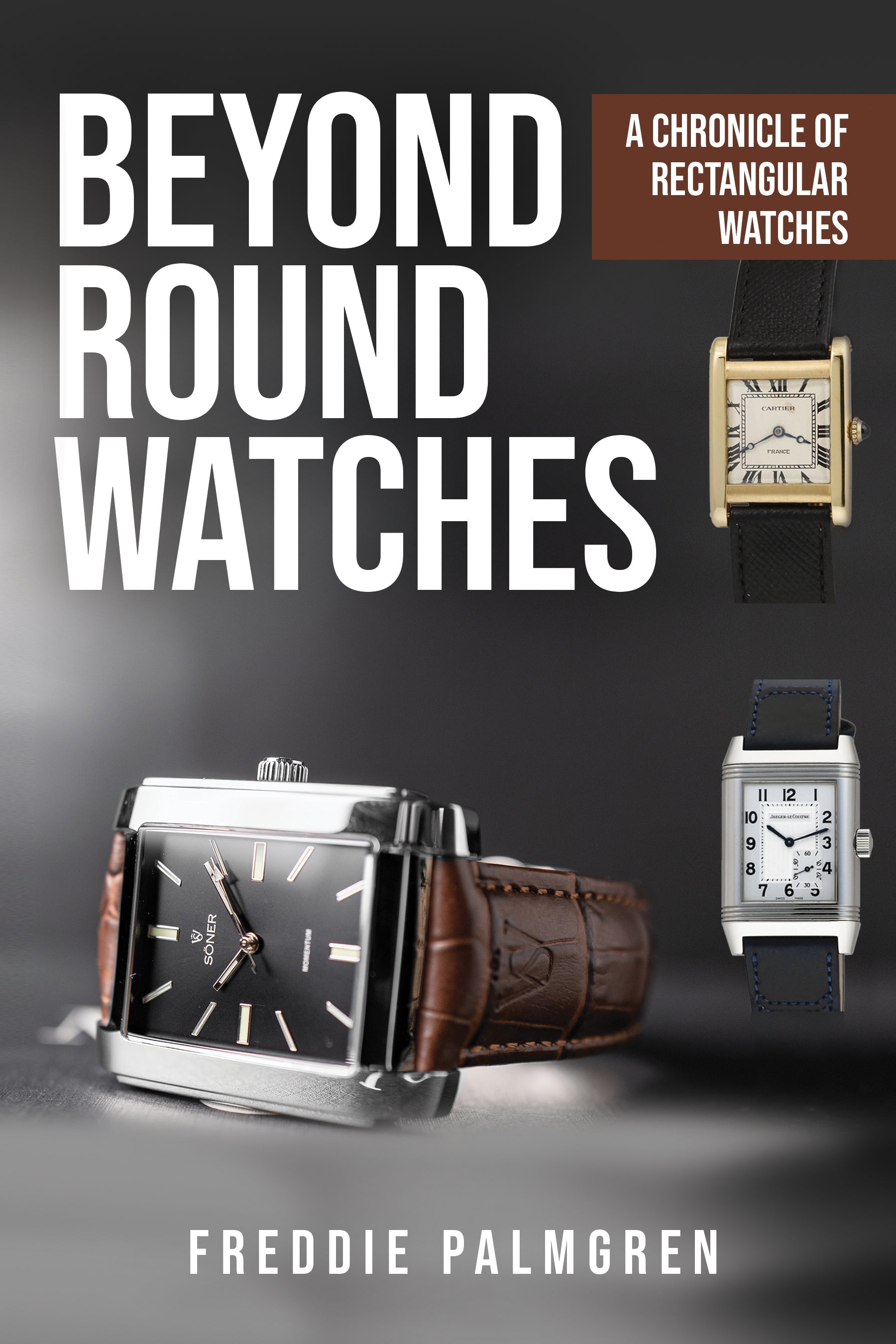 Book cover for Beyond Round Watches (pdf) by Freddie Palmgren. Showcases images of three rectangular watches set against a dark background.